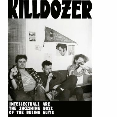 Killdozer -  Intellectuals Are the Shoeshine Boys of the Ruling Elite